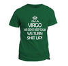 I'm A Virgo T-Shirt - We Don't Keep Calm