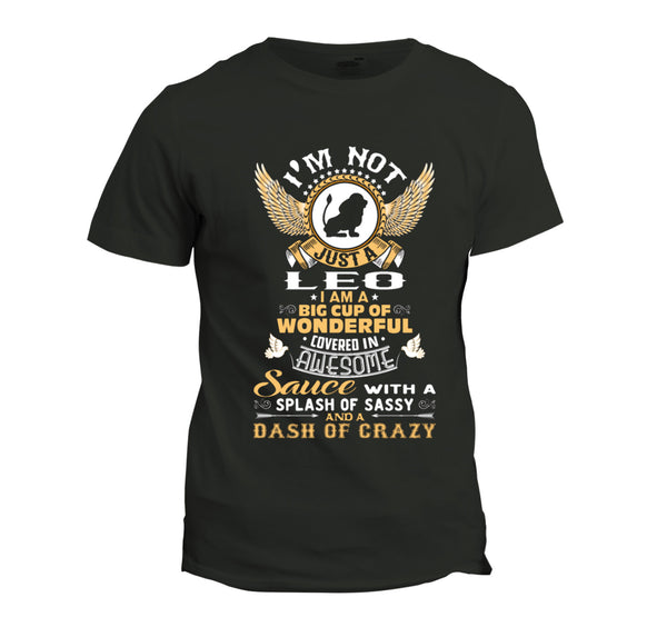 I AM NOT JUST A LEO T-Shirt